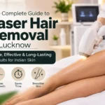 complete guide laser hair removal lucknow
