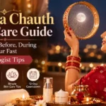 Karwa Chauth Skin Care Guide